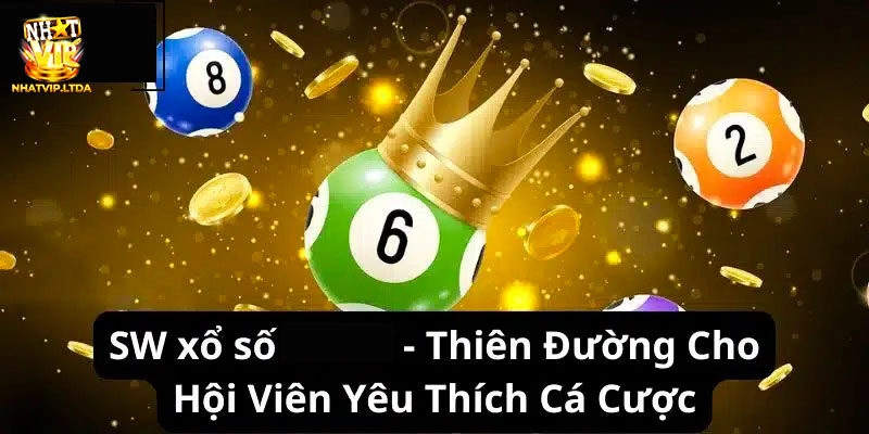 Thông tin giới thiệu sơ lược sảnh SW xổ số