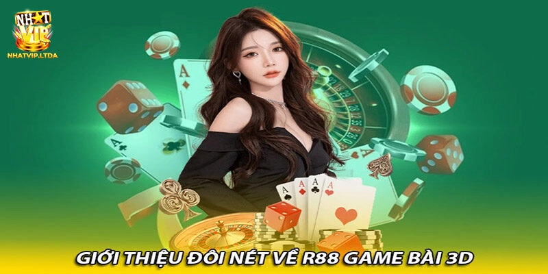 Giới thiệu thông tin về sảnh R88 game bài 3D