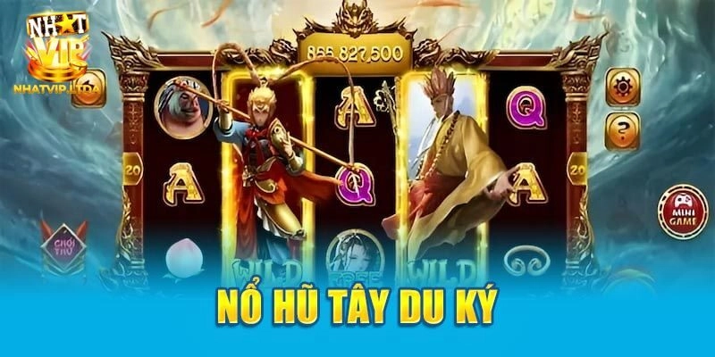 Nổ hũ Tây Du Thần Ký có gì đặc sắc?